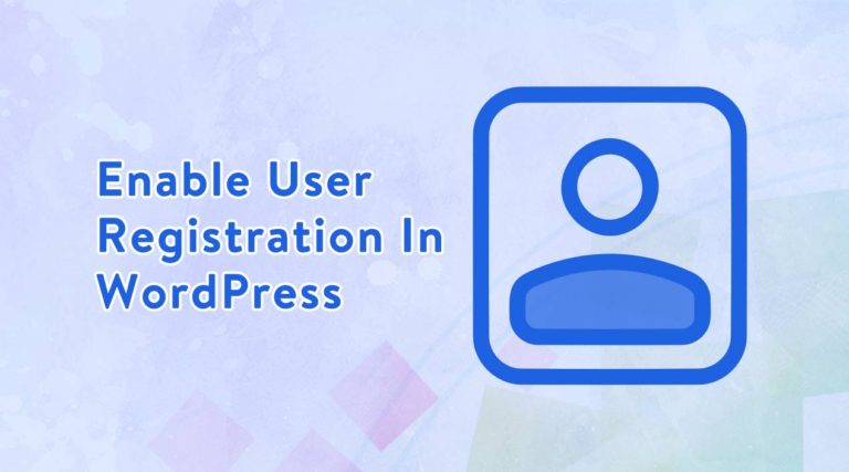 Enable User Registration In WordPress