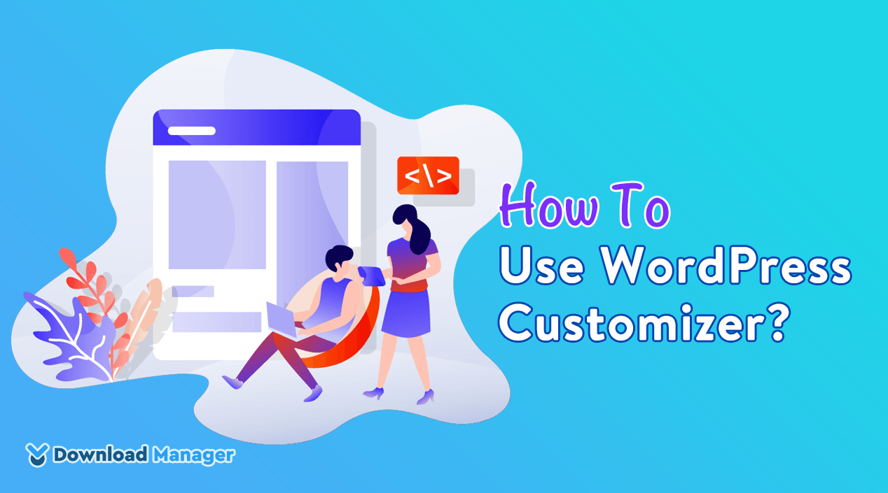 How To Use WordPress Customizer