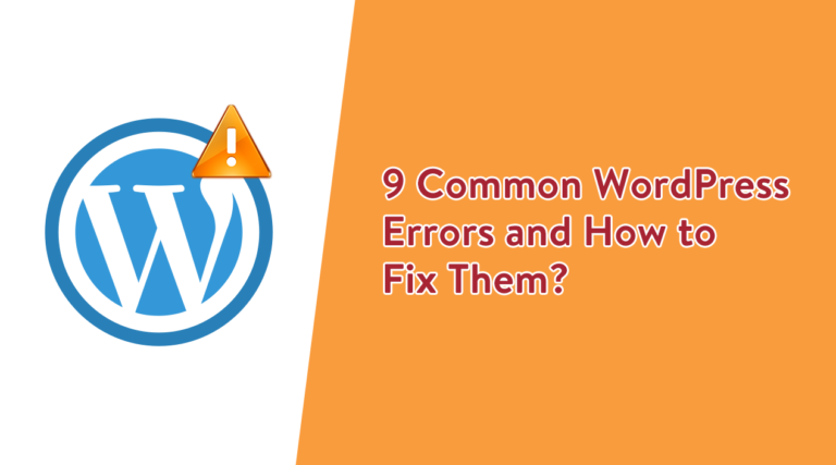 9 Common WordPress Errors And How To Fix Them?