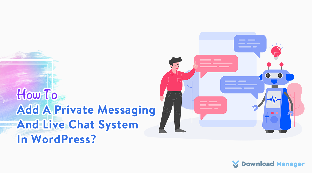 How To Add A Private Messaging And Live Chat System In WordPress