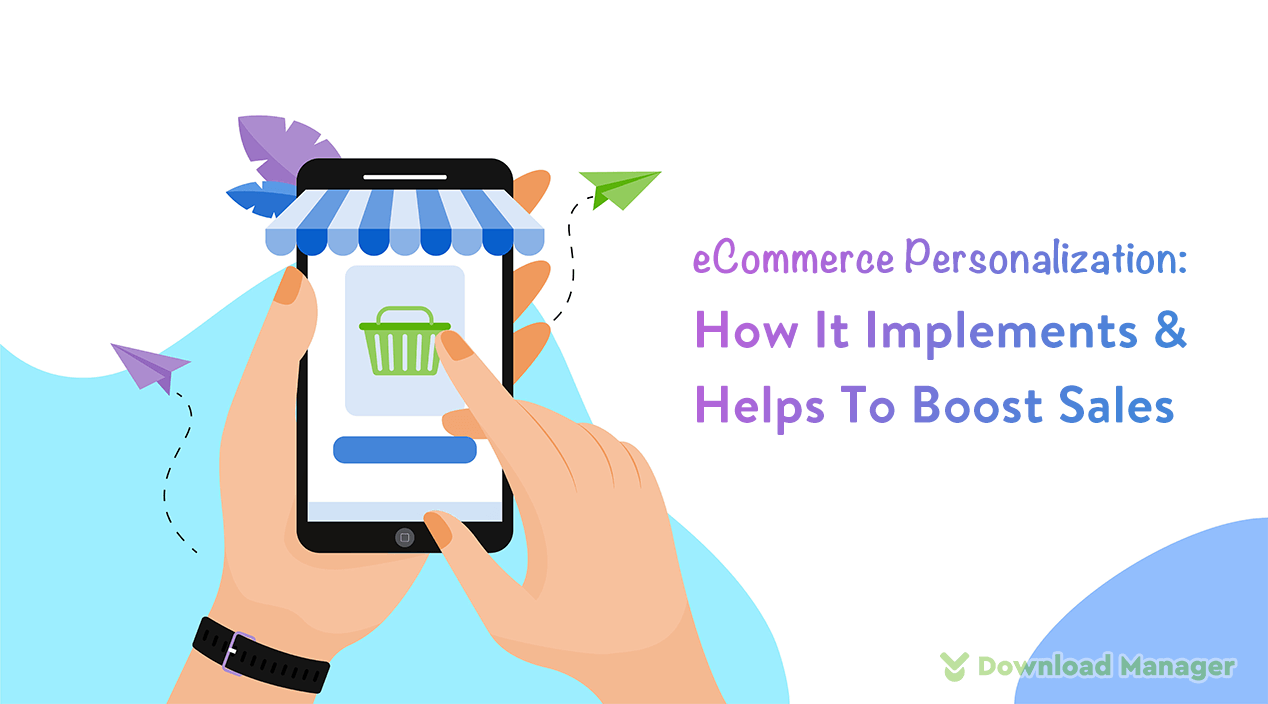 Ecommerce Personalization - How It Implements & Helps To Boost Sales