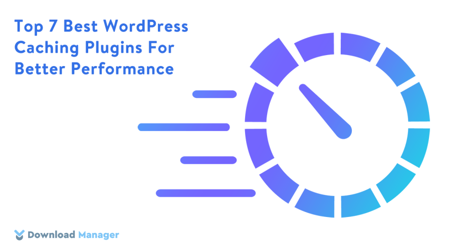 Top 7 Best WordPress Caching Plugins For Better Performance