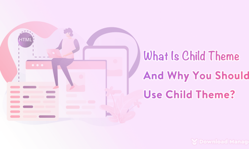 What Is Child Theme And Why You Should Use Child Theme