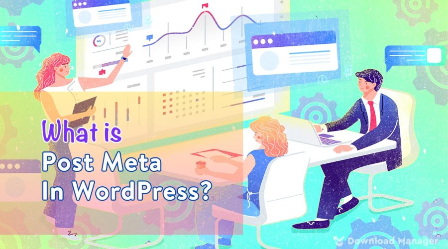 Whar is Post Meta In WordPress