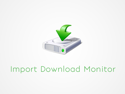 Import Download Monitor